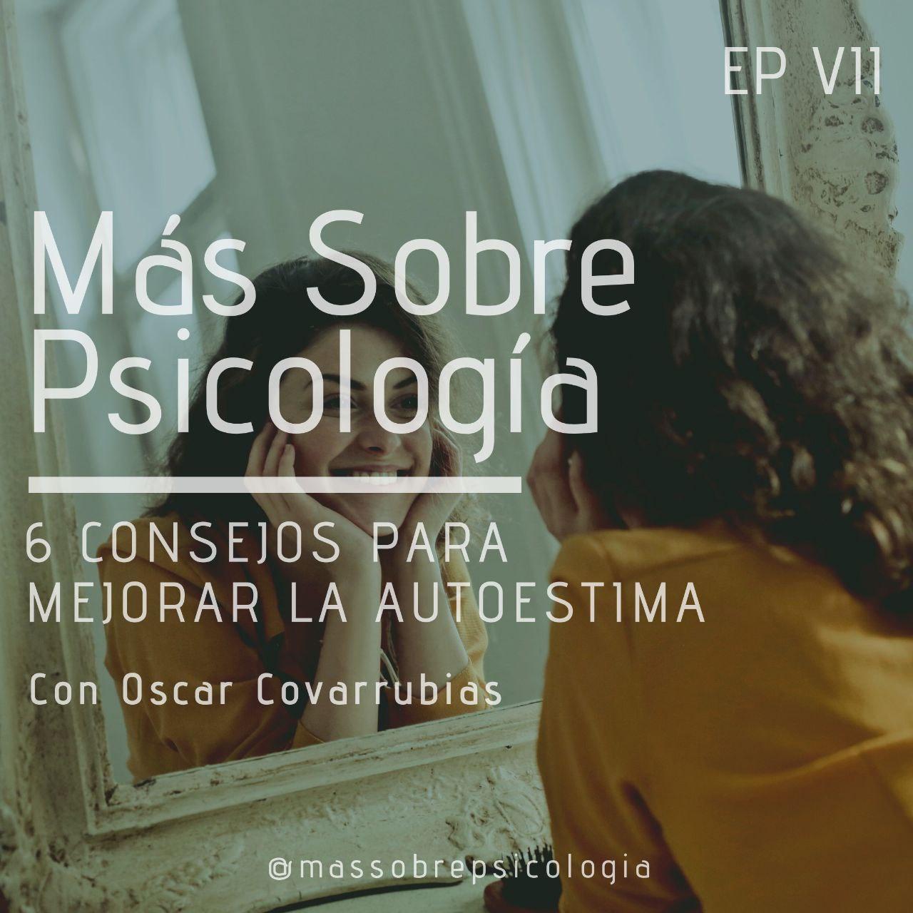 6 Consejos Para Mejorar La Autoestima - Podcast # 7 - Más Sobre Psicología