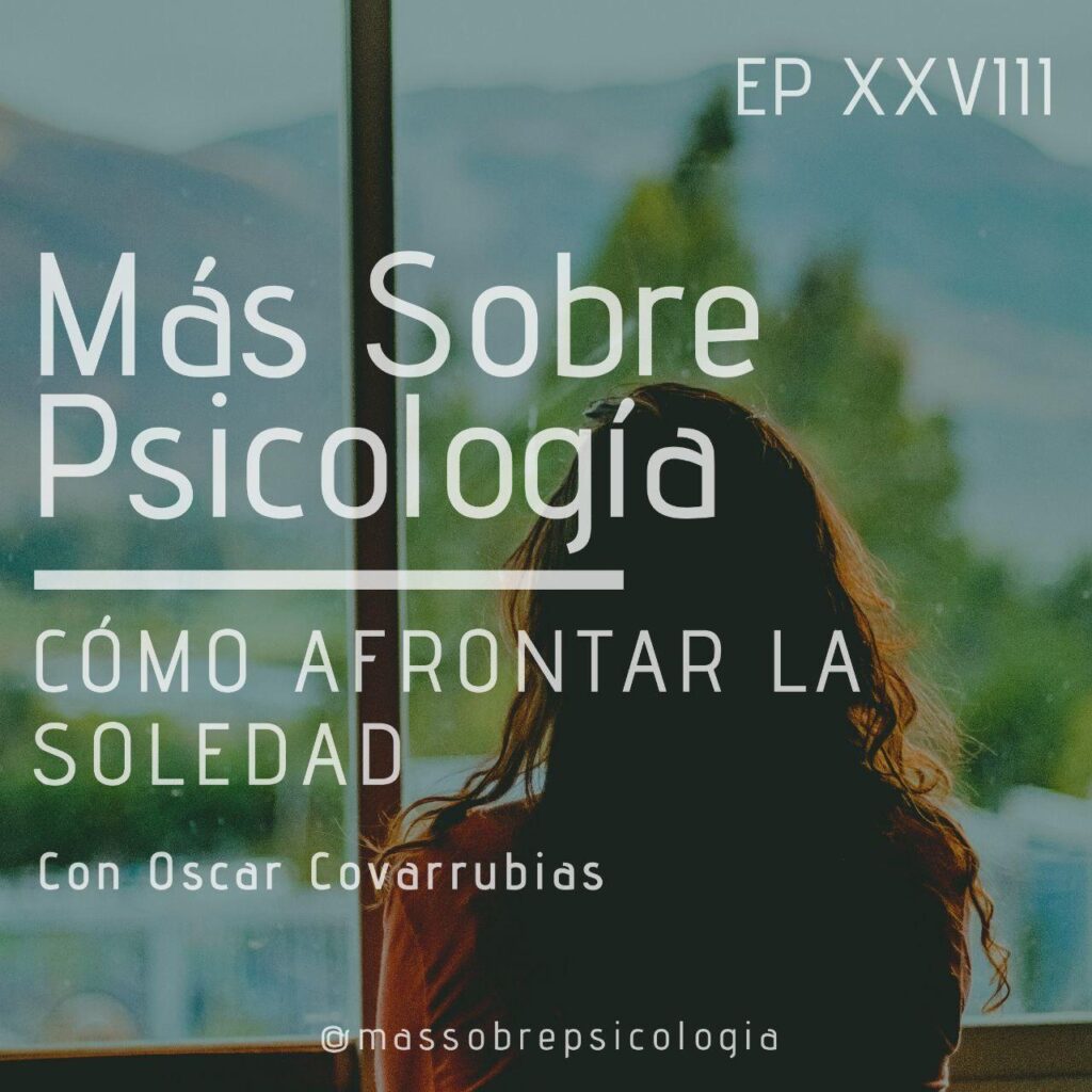 Cómo Afrontar La Soledad (PDF) – Podcast #28 - Más Sobre Psicología